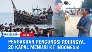 Pengakuan Pengungsi Rohingya, 20 Kapal Segera Datang Menuju Indonesia