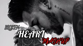 Broken Heart Mashup 2022 | MR MUSIC WOULD