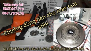 côn chuông đồng tiền máy cưa stihl ms250 hàng chất lượng giá rẻ 0947207718 0941797478 toản máy bãi