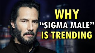 Why "Sigma Male" Is Trending Everywhere (And What You Need To Know)