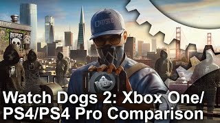 Watch Dogs 2: PS4 vs Xbox One vs PS4 Pro Comparison/Analysis