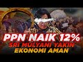 RESMI PPN NAIK 12% tahun 2025  !! KONDISI EKONOMI MASYARAKAT MAKIN TERTEKAN ??