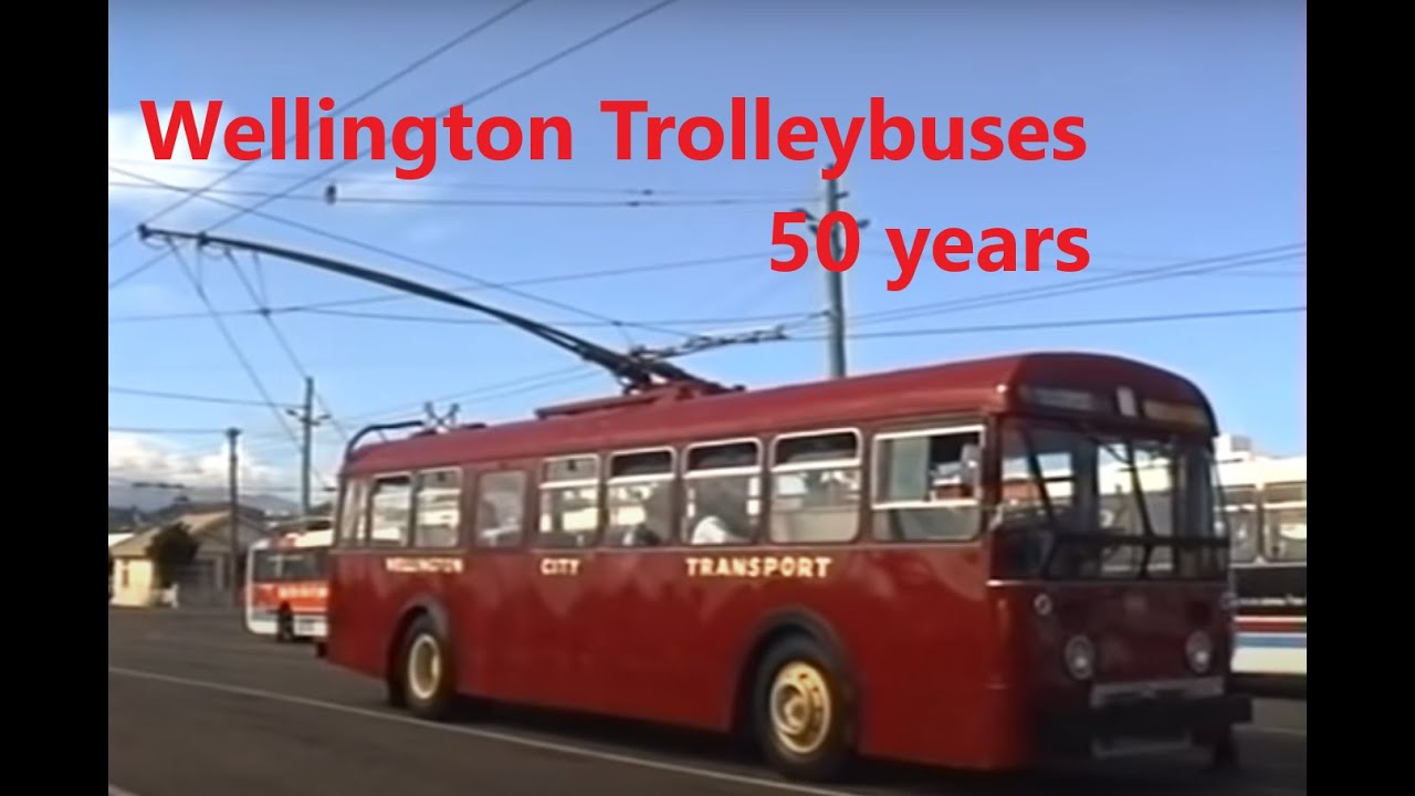 50 Years Of Wellington Trolleybuses - YouTube