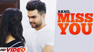 Akhil New Song : Miss You (Full Song) | Akhil | Latest Punjabi Songs 2022