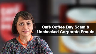 Café Coffee Day Scam & Unchecked Corporate Frauds