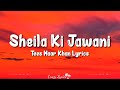 Sheila Ki Jawani (Lyrics) | Tees Maar Khan | Akshay Kumar, Katrina Kaif, Sunidhi Chauhan, Vishal