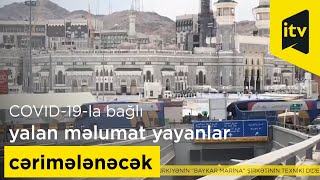 COVID-19-la bağlı yalan məlumat yayanlar 260 min dollardan çox cərimələnəcək