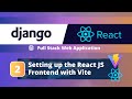 Full-Stack Django + React App Tutorial #2: Setting up the React JS Frontend with Vite