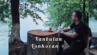 Xanbulanda Dostlarla Piknik - Lənkəran 🇦🇿