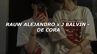Rauw Alejandro x J Balvin - De Cora (Letra/Lyrics)