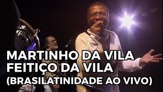 Martinho da Vila - Feitiço da Vila (Brasilatinidade Ao Vivo)