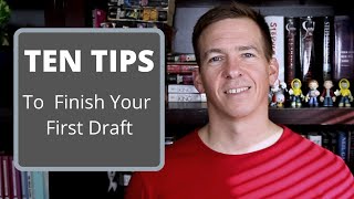 Ten Tips to Finish Your First Draft
