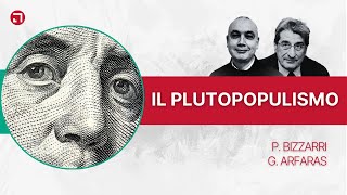 Il Plutopopulismo | Politiche Economiche \u0026 Mercati Finanziari EP4 Giorgio Arfaras e Paolo Bizzarri