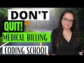 WHY YOU SHOULD NOT QUIT MEDICAL BILLING AND CODING SCHOOL | MEDICAL CODING WITH BLEU