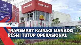 TRANSMART KAIRAGI MANADO RESMI TUTUP OPERASIONAL