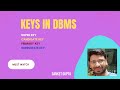 Keys in DBMS - Super Key, Primary Key, Candidate Key, Surrogate Key, Unique Key etc.