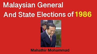 The Malaysian General and State Elections of 1986