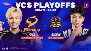9G vs SGW (BO5) | VCS 2026 Mùa Xuân - Vòng Playoffs | 25.03.2026