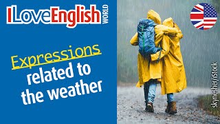 Expressions related to the weather – ENGLISH EXPRESSIONS – I Love English World n°350 (juin 2022)