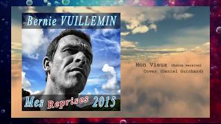 Bernie VUILLEMIN - Mon Vieux [Cover Daniel GUICHARD]