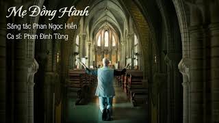 MẸ ĐỒNG HÀNH | PHAN ĐINH TÙNG feat. NHÓM MTV | ALBUM THÁNH CA \