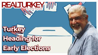 Turkey Heading for Early Elections | Real Turkey