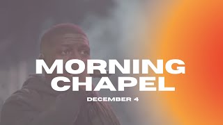 MORNING CHAPEL | December 4th, 2023