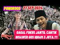 GAGAL FOKUS//JANTIL CANTIK DI SAWER GUS IQDAM 3 JUTA.!!!