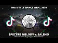 DJ SPECTRE x SALEHO (SAPILAN REMIX) THAI STYLE 2024