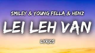 LEI LEH VAN (Lyrics Video) - Smiley x Young Fella x Henz (Mizo hla thar)