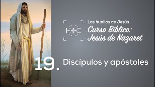 Clase 19: Discípulos y Apóstoles II | Curso Bíblico: Jesús de Nazaret | Magdala