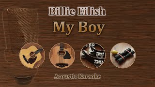 My Boy - Billie Eilish (Acoustic Karaoke)