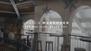 The Mez Club Makeover, Byron Bay