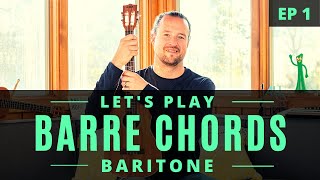 Barre Chords for Baritone Ukulele | Episode 1