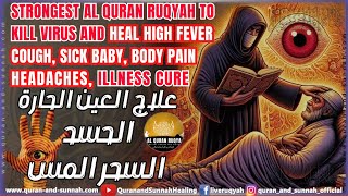 Quran Ruqyah to Kill Virus and Heal High Fever, Cough, Sick Baby, Body Pain, Headaches, Illness Cure