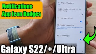 Galaxy S22/S22+/Ultra: How to Enable/Disable Notifications App Icon Badges
