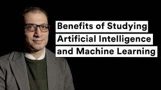 Benefits of Studying Artificial Intelligence and Machine Learning