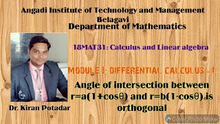 18MAT11: Module1: Angle of intersection between r=a(1+cosθ) and r=b(1-cosθ) is orthogonal.