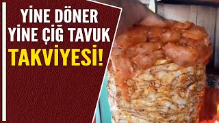 YİNE DÖNER YİNE ÇİĞ TAVUK TAKVİYESİ!