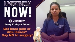 Join now Every Friday 4.30 pm Got knee pain or ACL issues? Say NO to surgery ! Dr. Astha Singh