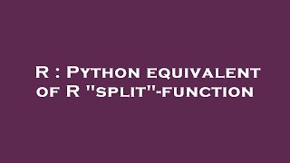 R : Python equivalent of R "split"-function