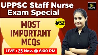 UPPSC Staff Nurse Exam 2023 | KGMU & UPPSC Exam Special #52 | Most Important Questions | Kamla Ma'am