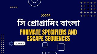 Format specifier & Escape Sequence In C | Bitwise Operator | C Programming | Lecture 9