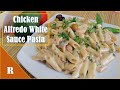 Chicken Alfredo White Sauce Pasta Recipe by Razia's Daily Life