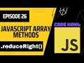 reduceRight Array Method in JavaScript | Episode 26