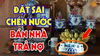 Nên Để 3 Hay 5 Chén Nước Trên Bàn Thờ? Hầu Hết Người Việt Đều Làm Sai Khiến Tài Lộc Tiêu Tán