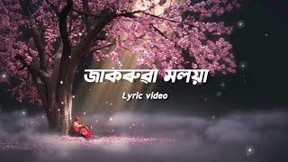 Sannidhya Bhuyan x Aarxslan- “Jakoruwa Moloya”(Ft. Mrityunjoy Kakati) | Lyrics