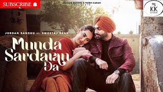 Munda Sardaran Da Jordan Sandhu & Sweetaj Brar | Shree Brar | New Punjabi Song 2022