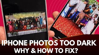 iPhone Photos Too Dark? 🔥 How to Fix?