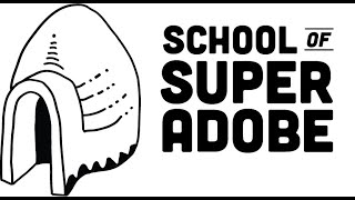 SCHOOL OF SUPERADOBE - How to build a SuperAdobe dome - C01E02